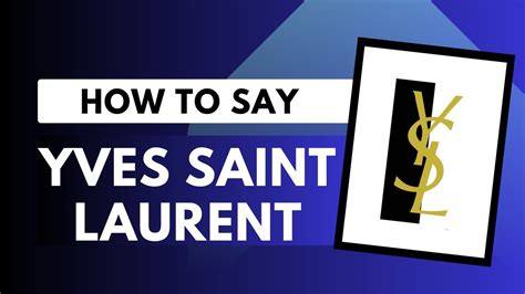 фирма ysl как читается|How to pronounce Yves Saint Laurent .